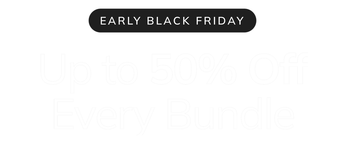 Early Black Friday: up to 50% off every bundle